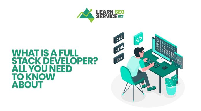 What is a Full Stack Developer? All You Need to Know About What is a Full Stack Developer