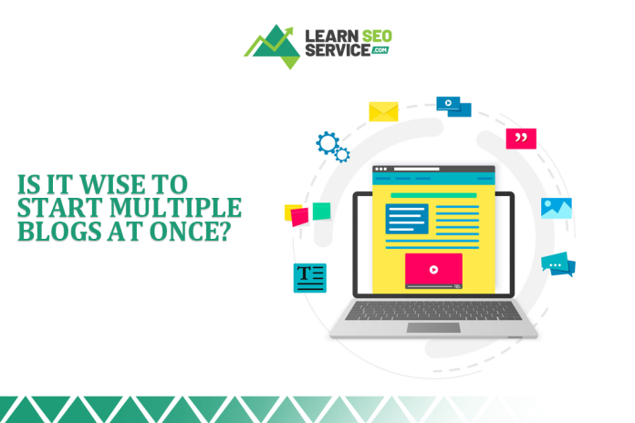 Is It Wise To Start Multiple Blogs At Once When You Make Money Is It Wise To Start Multiple Blogs At Once When You Make Money