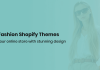 Unique Fashion Shopify Themes to Develop E-commerce Unique Fashion Shopify Themes to Develop E-commerce