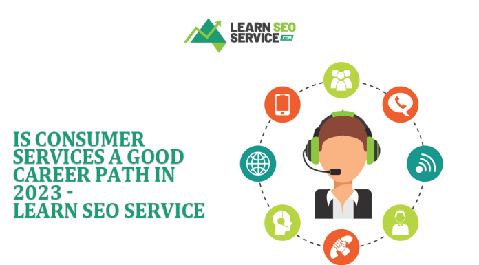 Is Consumer Services a Good Career Path in 2023 – Learn SEO Service Is Consumer Services a Good Career Path