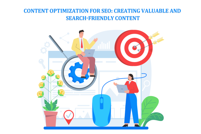 Content Optimization for SEO: Creating Valuable and Search-Friendly Content