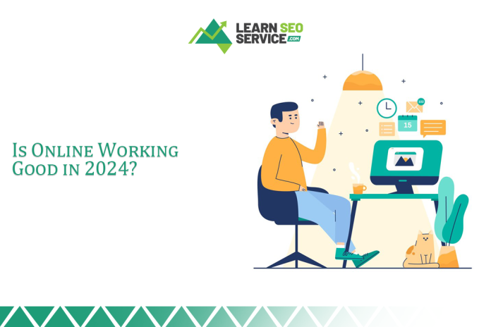 Is Online Working Good