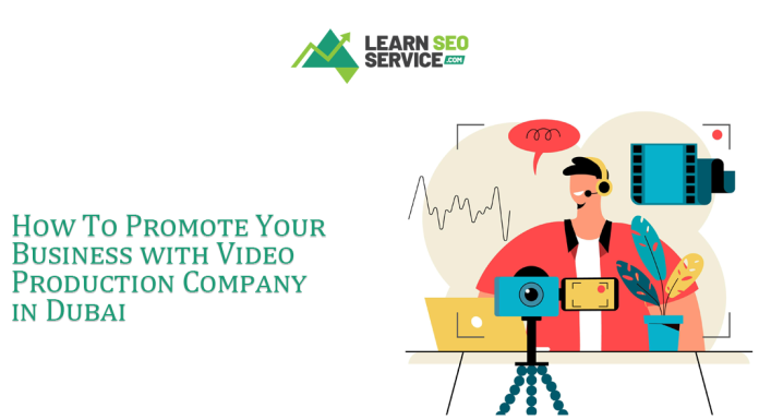 How To Promote Your Business with Video Production Company in Dubai How To Promote Your Business with Video Production Company