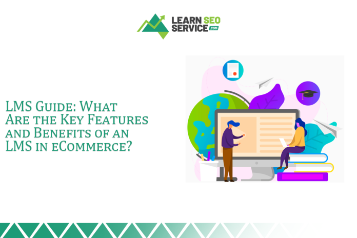 Features & Benefits of eCommerce LMS